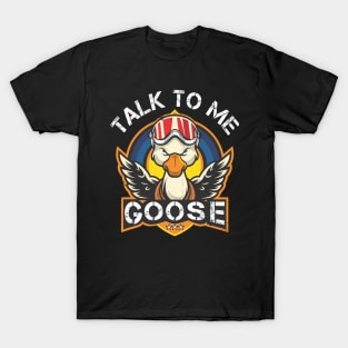 Talk to me Goose T-Shirt